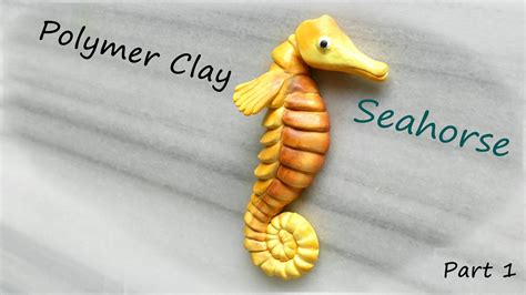 Polymer Clay Seahorse Part 1 Polymer Clay Fish Polymer Clay