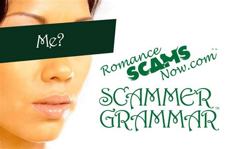 Scammer Grammar™ — Scars Rsn Romance Scams Now