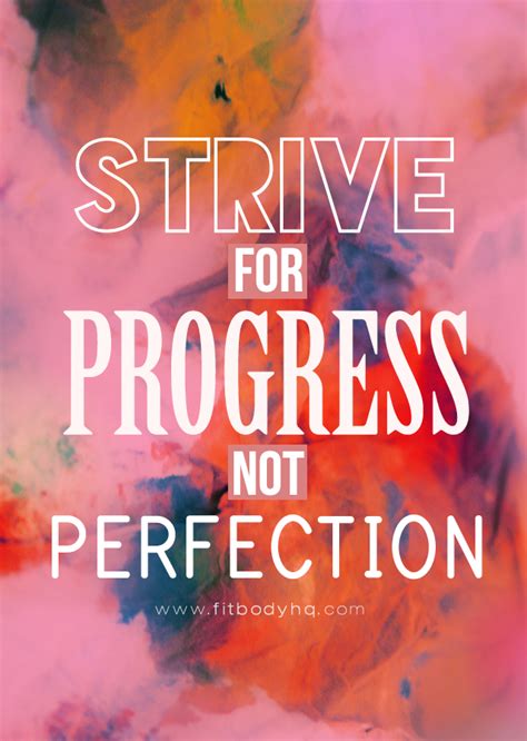 Strive for progress not perfection. - FitBodyHQ