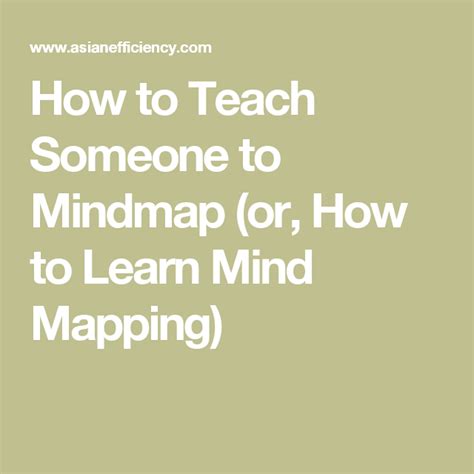 How To Teach Someone To Mindmap Or How To Learn Mind Mapping
