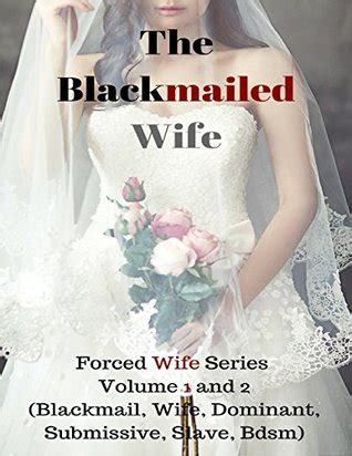 The Blackmailed Wife Forced Wife Series Volume And By Lou Brown