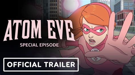Invincible Atom Eve Official Special Episode Trailer Comic Con