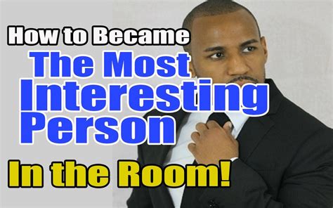 How To Became The Most Interesting Person In The Room Development