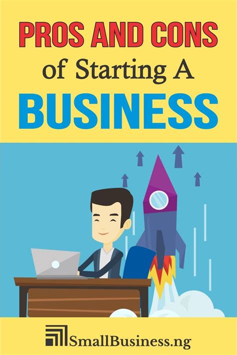 Pros And Cons Of Starting A Business Starting A Business Small