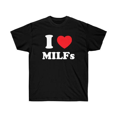 I Love Heart Milfs T Shirt Unisex Ultra Cotton Tee Etsy