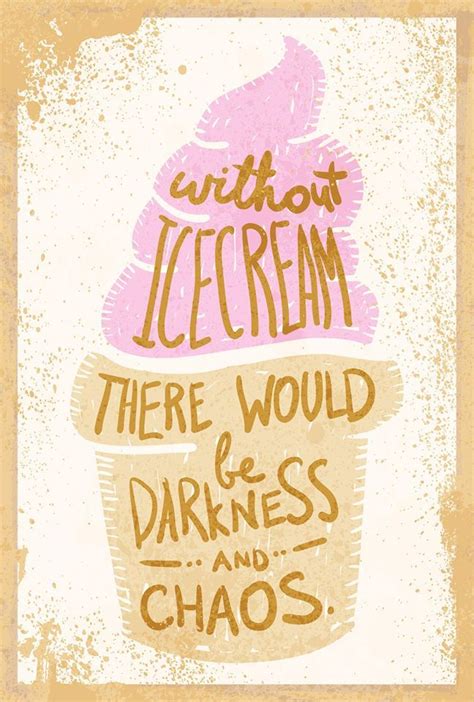 55 Best Cool Ice Cream Quotes Images On Pinterest Ice