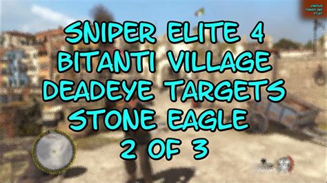 Sniper Elite 4 Bitanti Village Deadeye Targets Stone Eagle 2 Of 3 Youtube