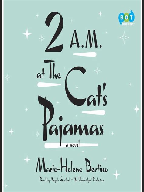 2 Am At The Cats Pajamas By Marie Helene Bertino 7h14m Lib2go