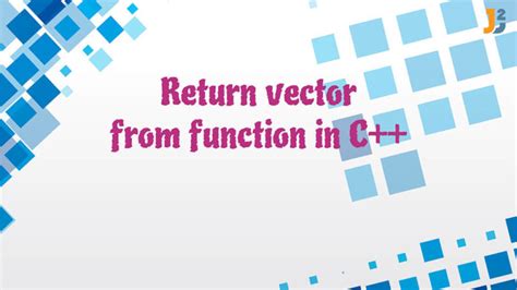 How To Return A Vector In C Java2blog