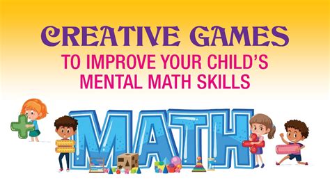 Creative Games To Improve Your Childs Mental Math Skills