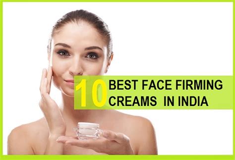 Top 10 Best Facial Firming Creams In India 2022