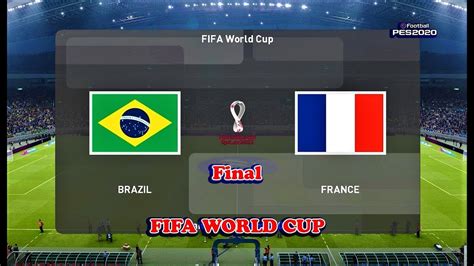 Pes 2020 Brazil Vs France Fifa World Cup Final Youtube