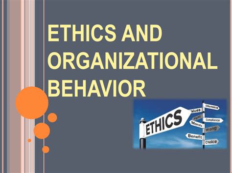 Ethics And Organizational Behavior Autosaved