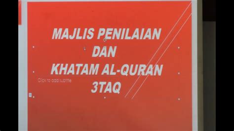 Majlis khatam al quran muslimat masjid an nur sempena program merakyatkan seni budaya 2014. Majlis Penilaian & Khatam Al-Quran 3TAQ - IIUM - YouTube