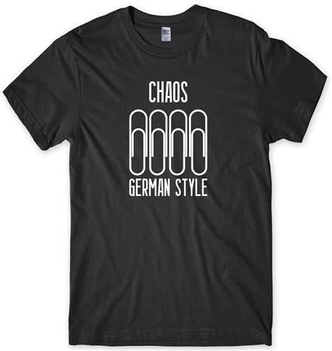 Chaos German Style Funny Mens Unisex T Shirt Ebay