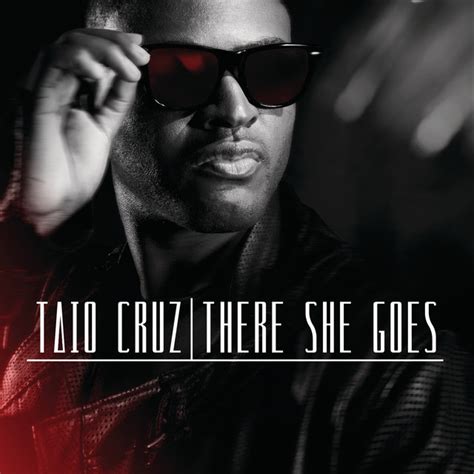 There She Goes Song And Lyrics By Taio Cruz Spotify