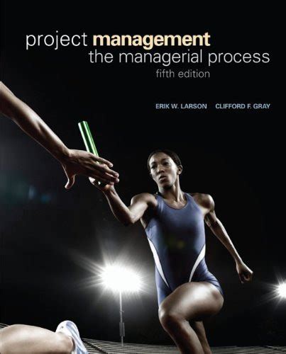 Project Management The Managerial Process By Erik Larson American