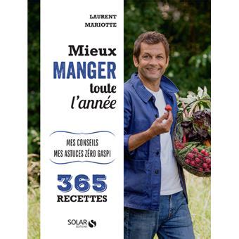 Mieux Manger Toute L Ann E Mes Recettes Mes Conseils Mes