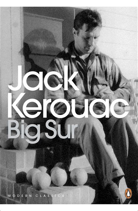 I know this isn't as easy as. Big Sur by Jack Kerouac - Penguin Books Australia