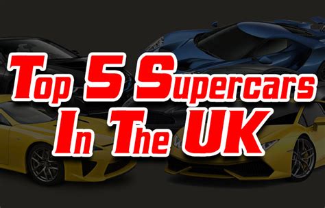 Top 5 Supercars In The Uk