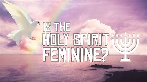 Is The Holy Spirit Feminine Youtube