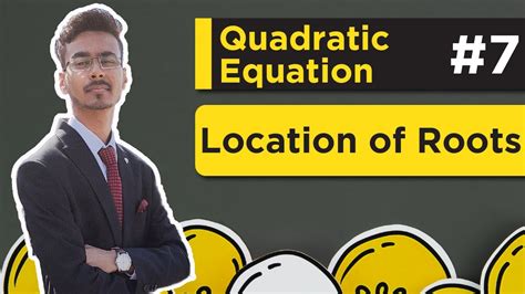 The square root of negative numbers. Location of Roots | Quadratic Equation | Class 11 | JEE ...
