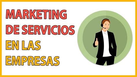 🤔¿qué Es El Marketing De Servicios 🤝 Importancia☝️ Elementos 😲