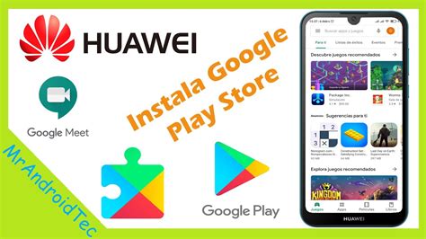 Como instalar la Play Store en Huawei – El proceso mas sencillo y