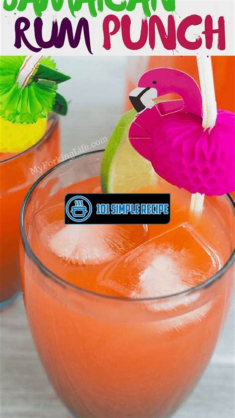 Create The Perfect Jamaican Rum Punch At Home 101 Simple Recipe