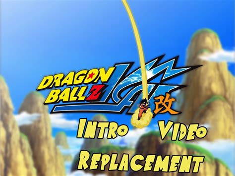 Find dragon ball z kai intro here Dragon Ball Z Kai Intro Replacement (English) - FighterZ Mods