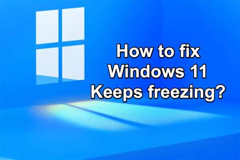 How To Fix If Your Windows 11 Keeps Freezing