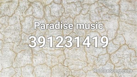 Paradise Music Roblox Id Roblox Music Codes