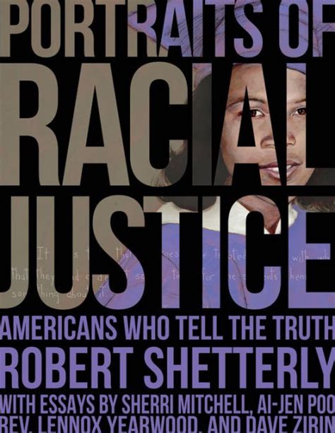Portraits Of Racial Justice Americans Who Tell The Truth By Robert Shetterly Hardcover