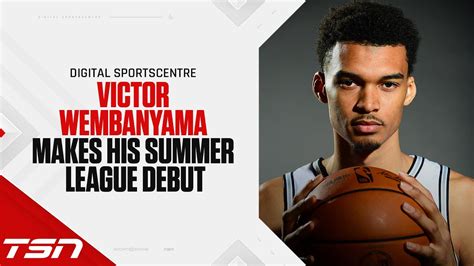 Victor Wembanyama Makes His Summer League Debut Digital Sportscentre Youtube