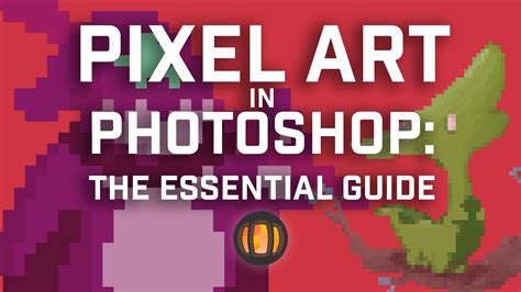 How To Create Pixel Art In Photoshop The Essential Guide Youtube