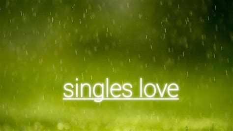 Singles Love Youtube
