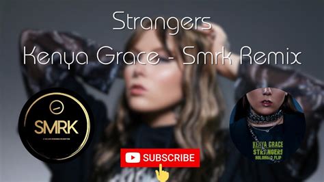 strangers kenya grace smrk remix youtube