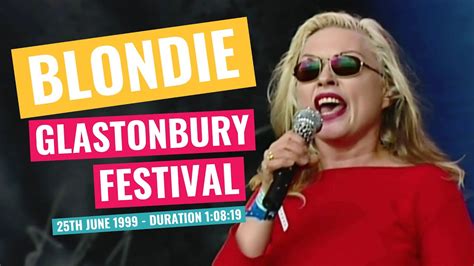Blondie Live At The Glastonbury Festival 25th June 1999 Youtube