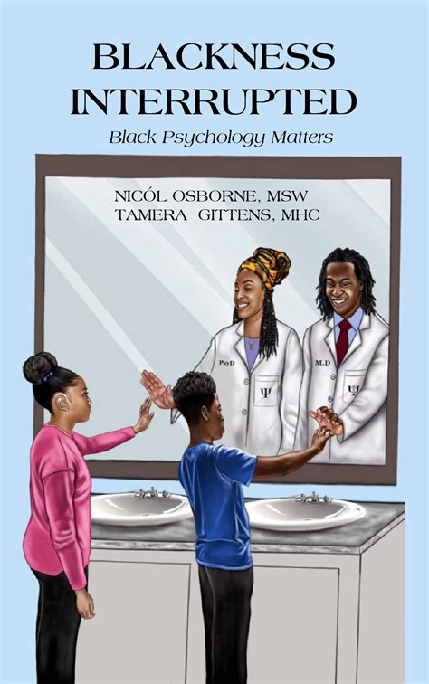Academia Blackness Interrupted Black Psychology Matters By Nic L