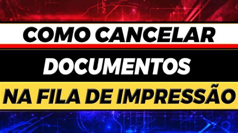 Como Cancelar Documentos Na Fila De Impressão Youtube