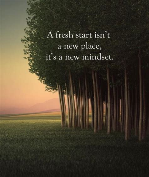 A Fresh Start Is Just A Mindset Away New Beginning Quotes Life