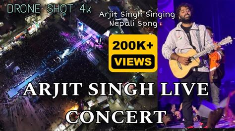 Arjit Singh Live Concert In Nepal Singing Nepali Song Drone Shot 4k Saurav Shrestha