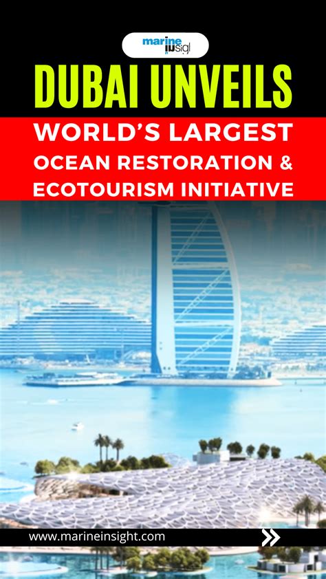 Dubai Unveils Worlds Largest Ocean Restoration And Ecotourism Initiative