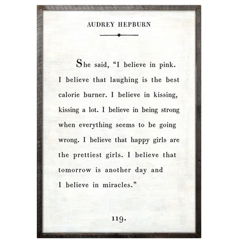 Leave it audrey hepburn to say the most perfect inspiring words. Audrey Hepburn Quote - I Believe In Pink Wood Art Print ...