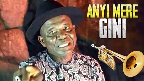 Chief Chiwetalu Agu Anyi Mere Gini New Songs Latest 2021 Nigerian