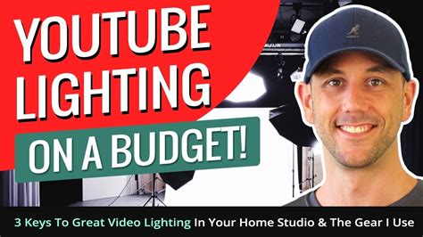 Youtube Lighting On A Budget 3 Keys To Great Video Lighting In Your