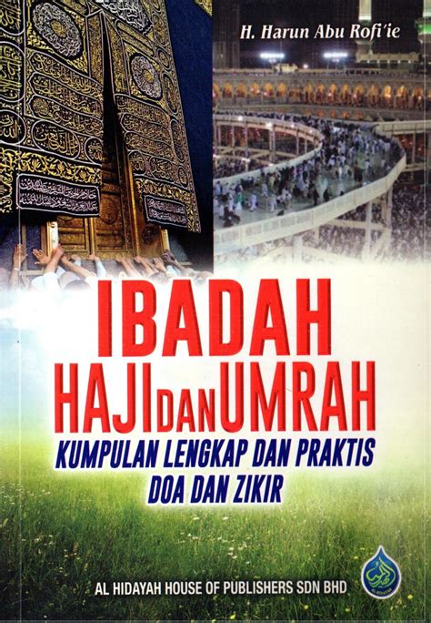 Ibadah Haji Dan Umrah Kump Lengkap Dan Praktis Doa Dan Zikir Al Hidayah