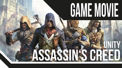 Assassin S Creed Unity Full Movie All Cutscenes Ac Unity Youtube