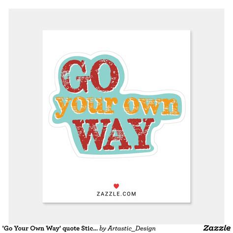 Go Your Own Way Quote Sticker Uk Quote