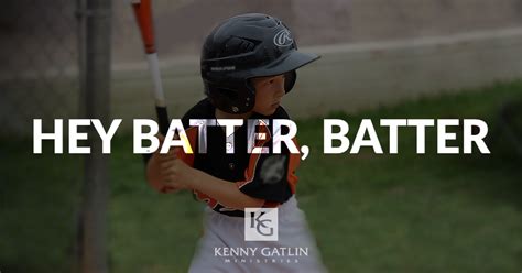Hey Batter Batter Kenny Gatlin Ministries